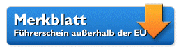 Merkblatt fr Inhaber auslndischer Fahrerlaubnisse (Fhrerscheine) auerhalb der EU und des Europischen Wirtschaftsraumes
